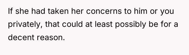 If she had taken her concerns to him or you...