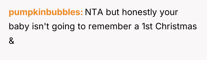 pumpkinbubbles NTA but honestly your baby isn't going to remember...