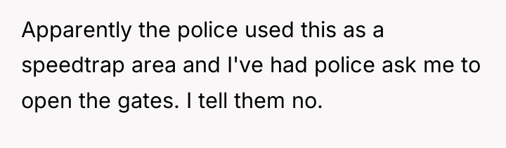 Apparently the police used this as a speedtrap area and...
