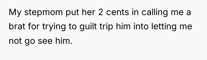 My stepmom put her 2 cents in calling me a...