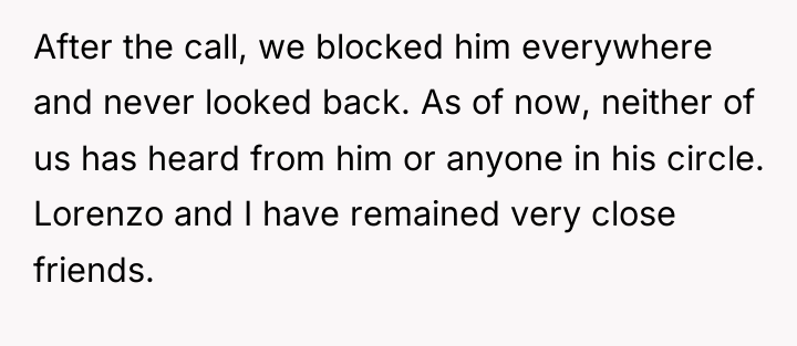 After the call, we blocked him everywhere and never looked...