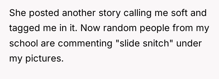 She posted another story calling me soft and tagged me...