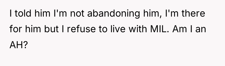 I told him I'm not abandoning him, I'm there for...