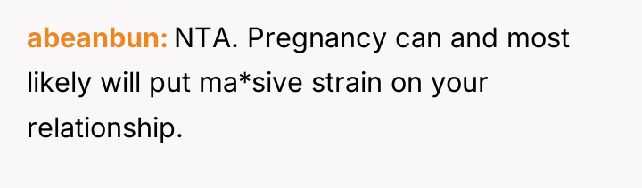 abeanbun NTA. Pregnancy can and most likely will put ma*sive...