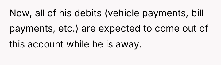 Now, all of his debits (vehicle payments, bill payments, etc.)...