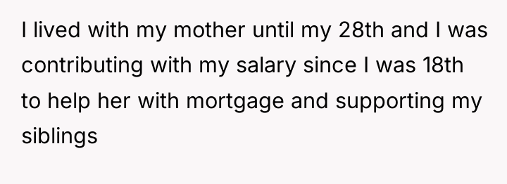 I lived with my mother until my 28th and I...