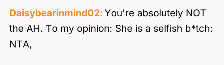 Daisybearinmind02 You're absolutely NOT the AH. To my opinion: She...