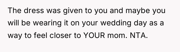 The dress was given to you and maybe you will...
