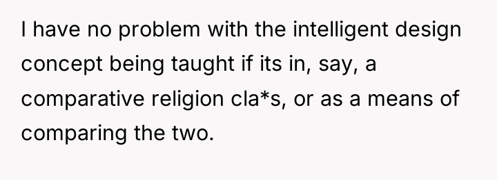 I have no problem with the intelligent design concept being...