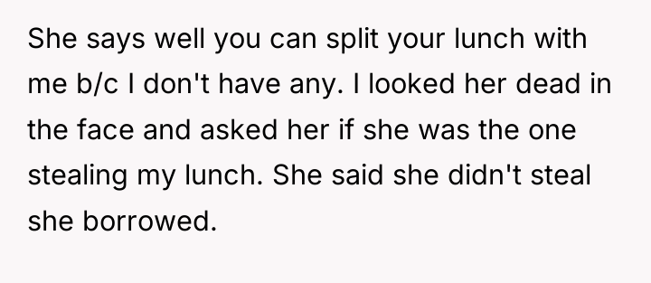 She says well you can split your lunch with me...