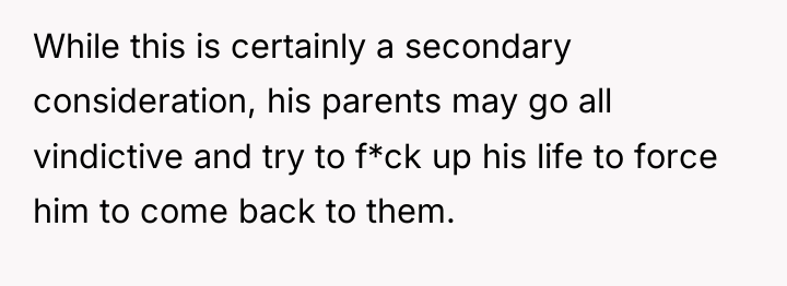 While this is certainly a secondary consideration, his parents may...
