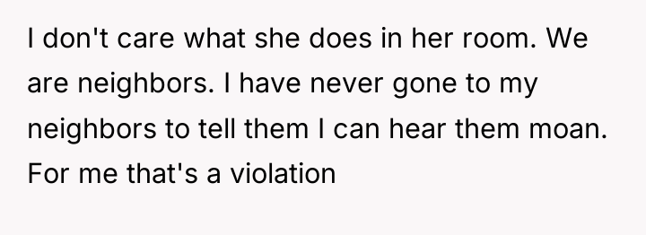I don't care what she does in her room. We...