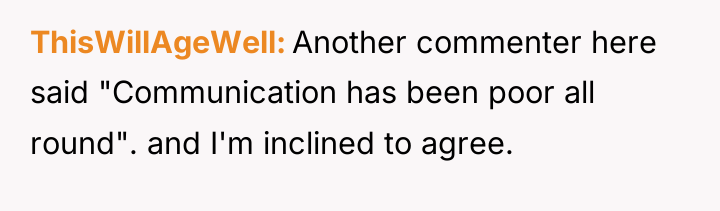 ThisWillAgeWell Another commenter here said "Communication has been poor all...