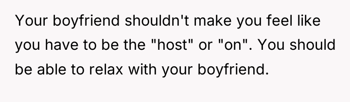Your boyfriend shouldn't make you feel like you have to...