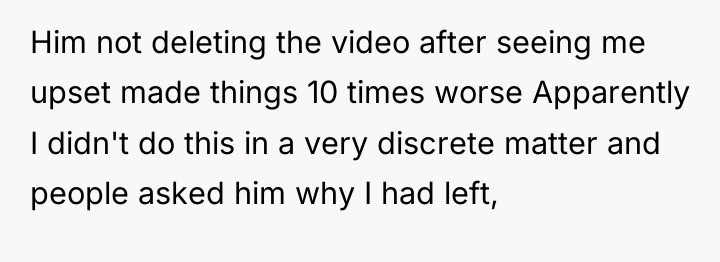 Him not deleting the video after seeing me upset made...