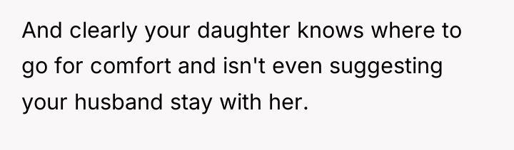 And clearly your daughter knows where to go for comfort...