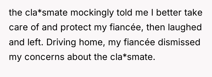 the cla*smate mockingly told me I better take care of...