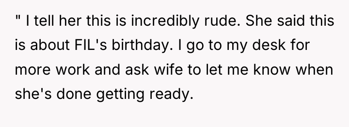 " I tell her this is incredibly rude. She said...