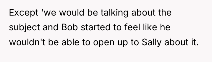 Except 'we would be talking about the subject and Bob...