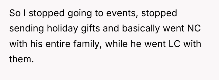 So I stopped going to events, stopped sending holiday gifts...