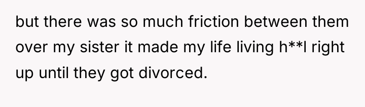 but there was so much friction between them over my...