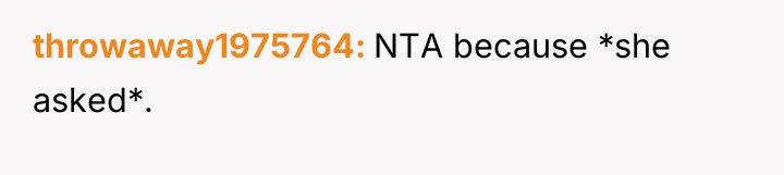 throwaway1975764 NTA because *she asked*.