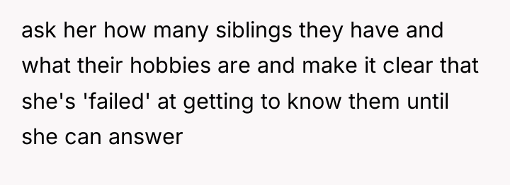 ask her how many siblings they have and what their...