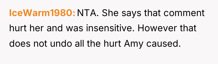 IceWarm1980 NTA. She says that comment hurt her and was...