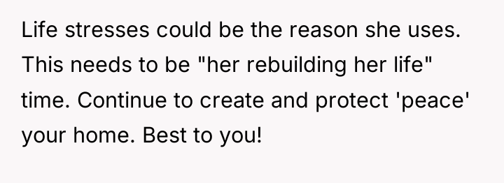 Life stresses could be the reason she uses. This needs...