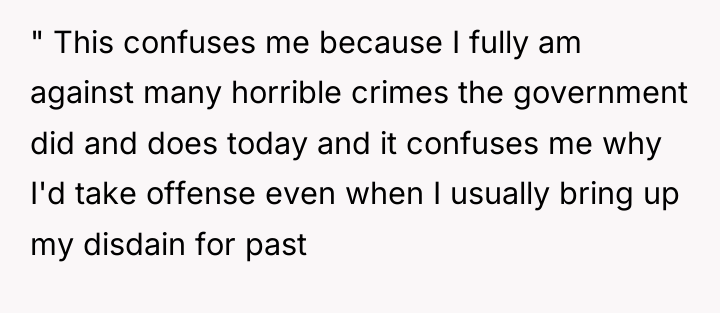 " This confuses me because I fully am against many...