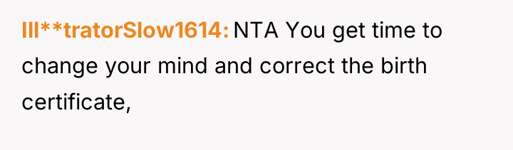 Ill**tratorSlow1614 NTA You get time to change your mind and...