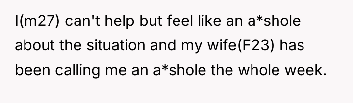 I(m27) can't help but feel like an a*shole about the...