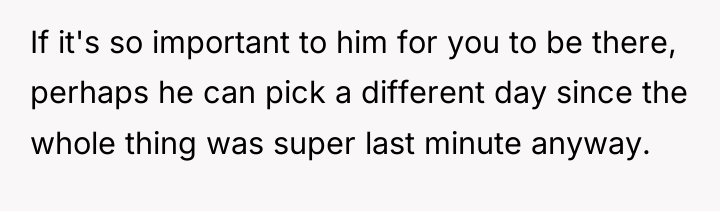 If it's so important to him for you to be...