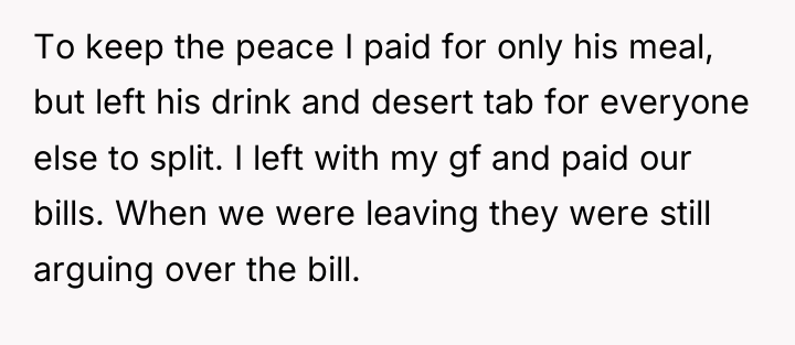 To keep the peace I paid for only his meal,...
