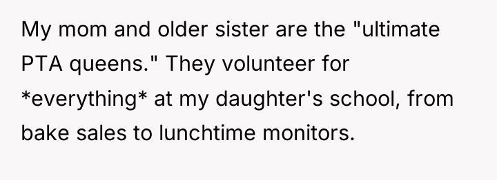 My mom and older sister are the "ultimate PTA queens."...
