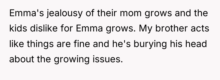 Emma's jealousy of their mom grows and the kids dislike...
