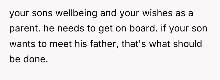 your sons wellbeing and your wishes as a parent. he...