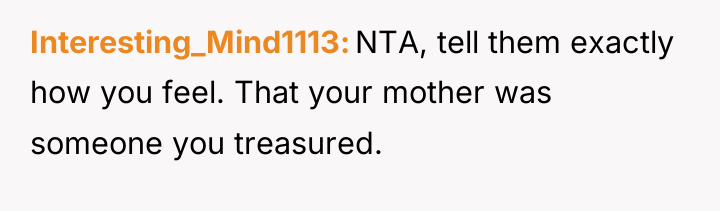 Interesting_Mind1113 NTA, tell them exactly how you feel. That your...