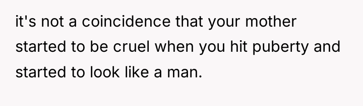 it's not a coincidence that your mother started to be...