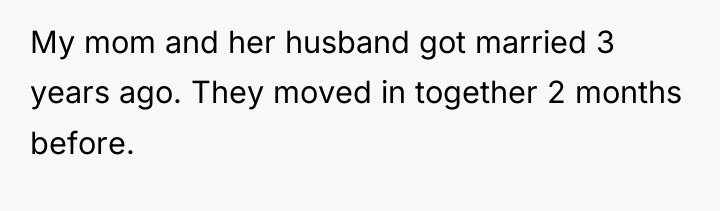 My mom and her husband got married 3 years ago....