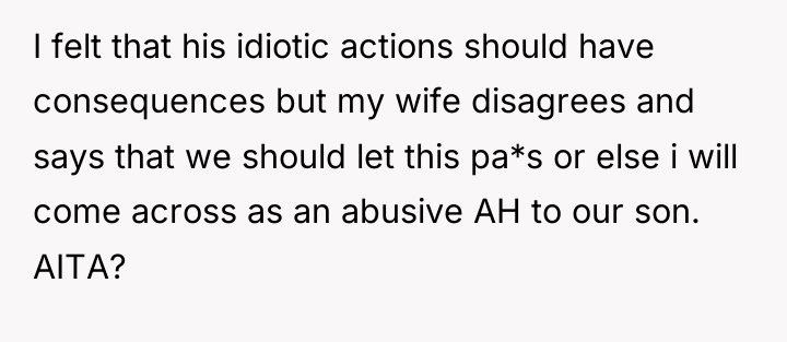 I felt that his idiotic actions should have consequences but...