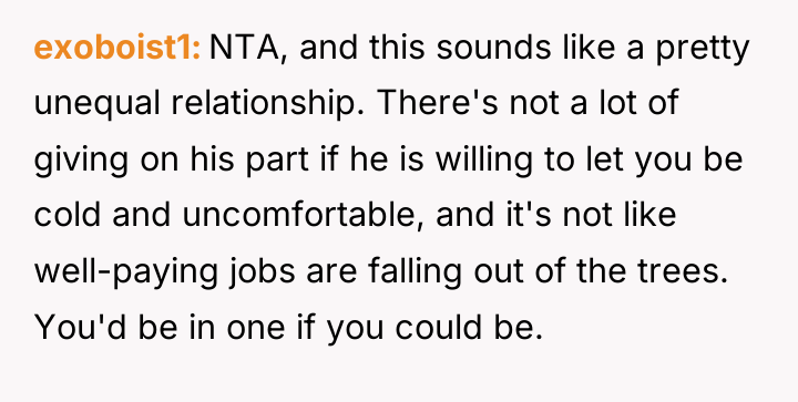 exoboist1 NTA, and this sounds like a pretty unequal relationship....