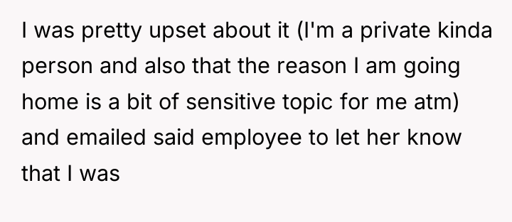 I was pretty upset about it (I'm a private kinda...