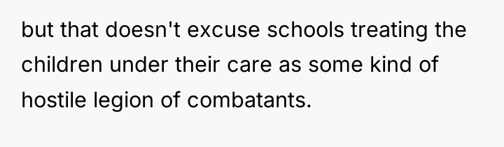 but that doesn't excuse schools treating the children under their...