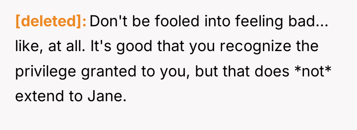 [deleted] Don't be fooled into feeling bad... like, at all....