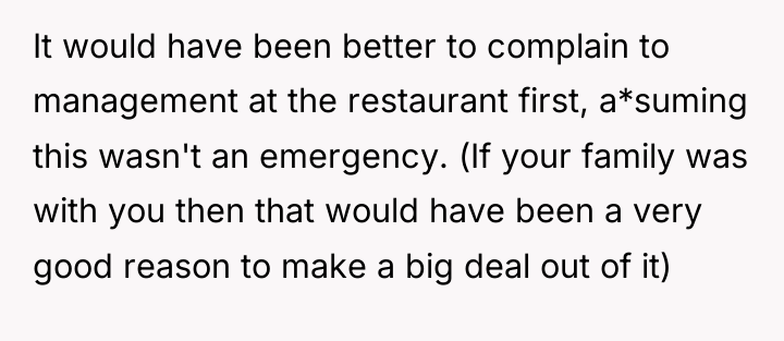 It would have been better to complain to management at...