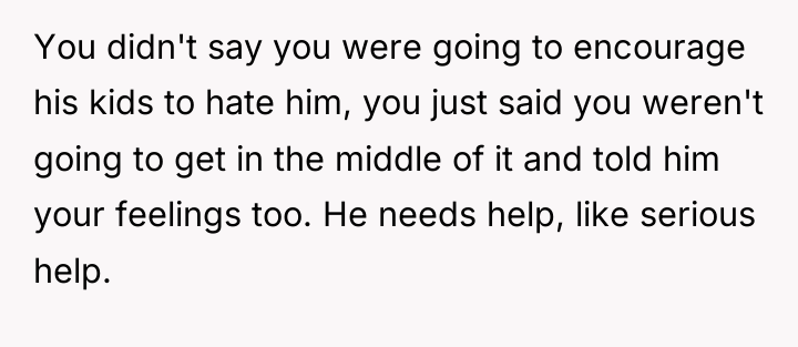 You didn't say you were going to encourage his kids...