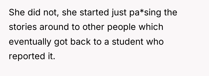 She did not, she started just pa*sing the stories around...
