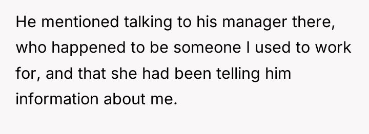 He mentioned talking to his manager there, who happened to...