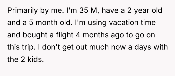 Primarily by me. I'm 35 M, have a 2 year...